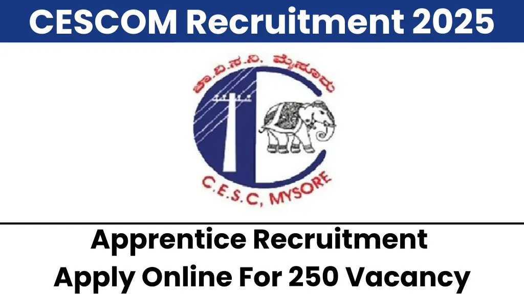 CESCOM Recruitment 2025 Apply Online For 250 Vacancy, Check Qualification