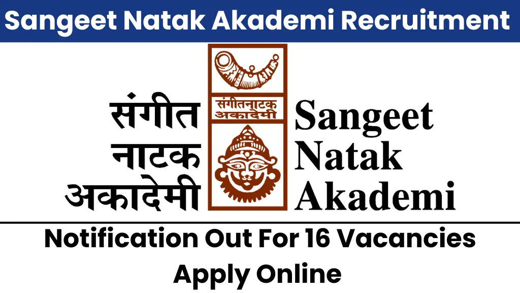 Sangeet Natak Akademi Recruitment 2025: Notification Out For 16 Vacancies